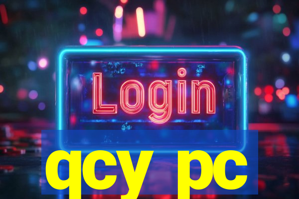 qcy pc